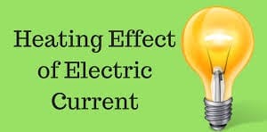 what is Heating Effect of Electric Current