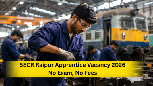 SECR Raipur Apprentice Vacancy 2026: No Exam, No Fees! रेलवे में 1644 पदों पर सीधी भर्ती