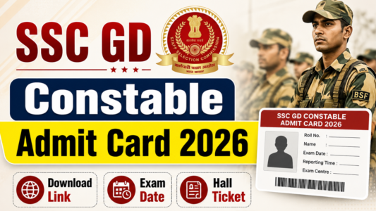 SSC GD Constable Admit Card 2026: Download Link, Exam Date और Hall Ticket की पूरी जानकारी